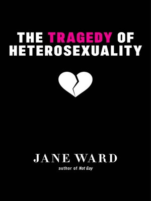 cover image of The Tragedy of Heterosexuality